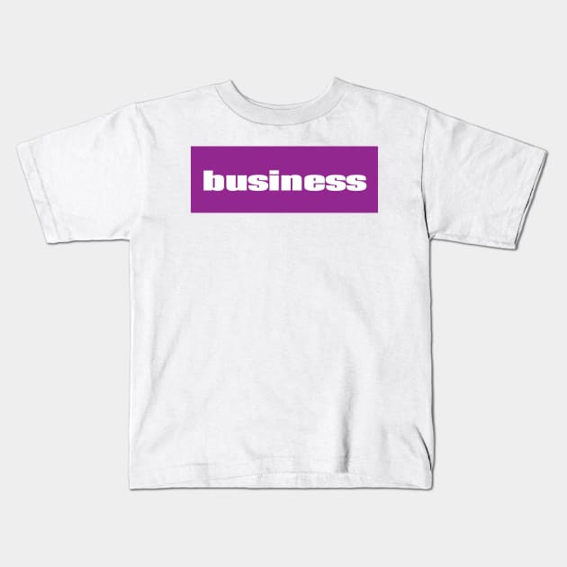 Business Kids T-Shirt by ProjectX23